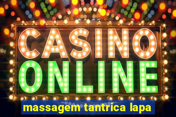 massagem tantrica lapa